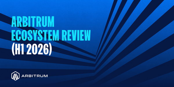Arbitrum H1 2026: The programmable economy is accelerating