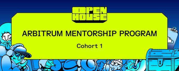 From Idea to Raising $1M+ In Eight Weeks: Inside Arbitrum’s First Mentorship Cohort