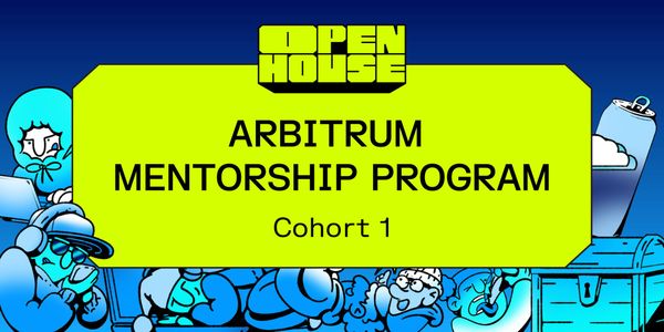 From Idea to Raising $1M+ In Eight Weeks: Inside Arbitrum’s First Mentorship Cohort