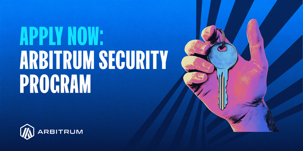 Introducing the Arbitrum Security Program: Apply to Secure Your Smart Contracts