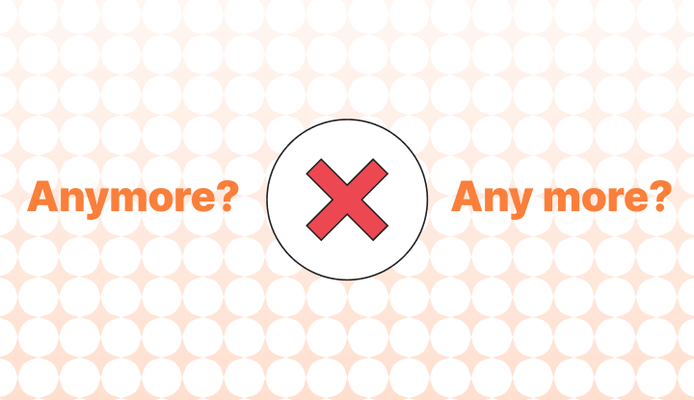 Anymore vs. Any more 뜻, 차이, 예시