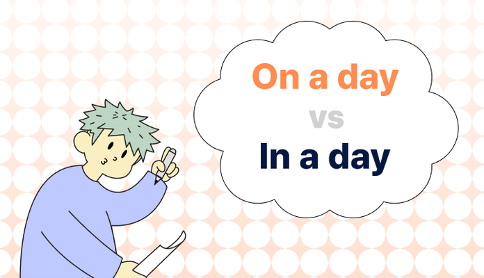 In a Day vs. On a Day 뜻, 차이, 예시