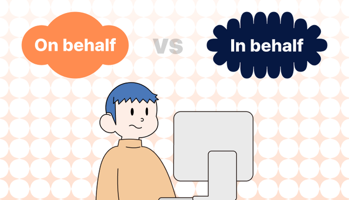On Behalf vs. In Behalf 뜻, 차이, 예시