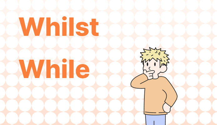 Whilst vs. While 뜻, 차이, 예문