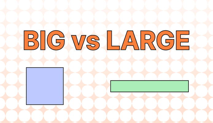 Big vs. Large 뉘앙스 차이 이해하기