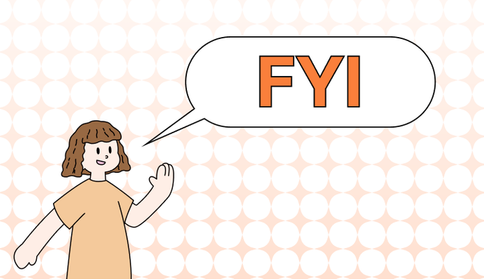 FYI 뜻(참고로), 예시