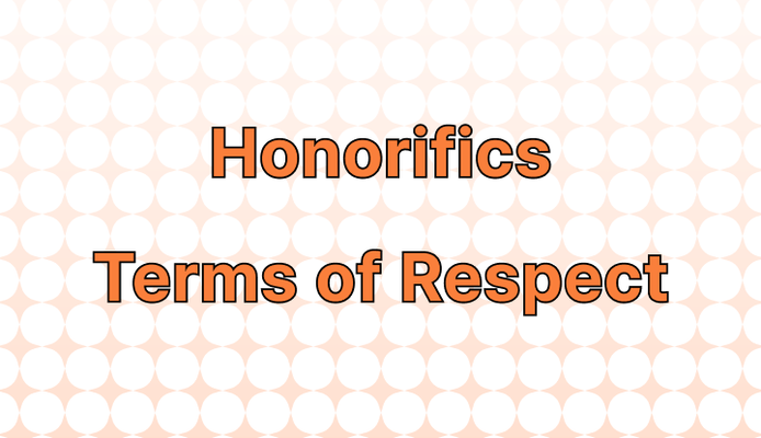 존댓말 영어로 (Honorifics, Terms of Respect 차이와 뜻)