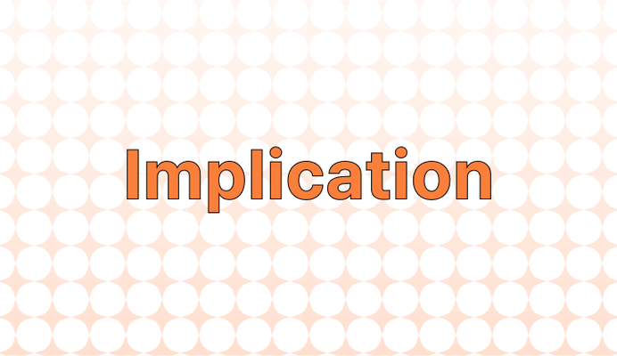 Implication 뜻과 예시