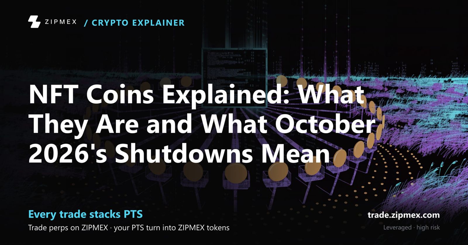 NFT Coins Explained: What They Are and What October 2026's Shutdowns Mean