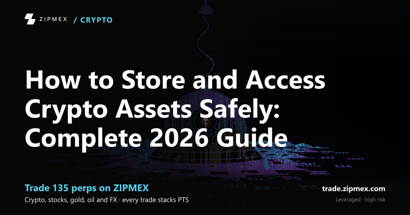 How to Store and Access Crypto Assets Safely: Complete 2026 Guide