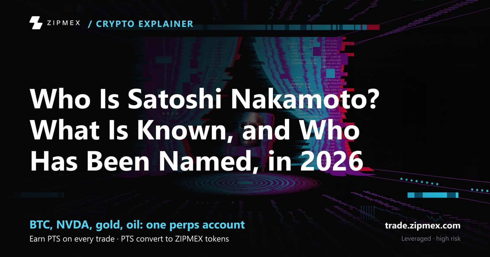 Who Is Satoshi Nakamoto? What Is Known, and Who Has Been Named, in 2026