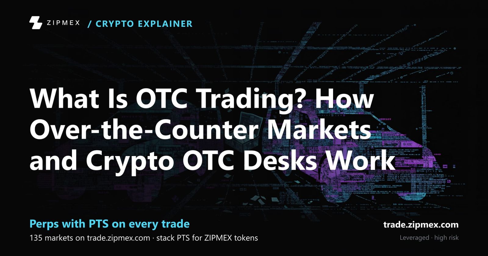 What Is OTC Trading? How Over-the-Counter Markets and Crypto OTC Desks Work