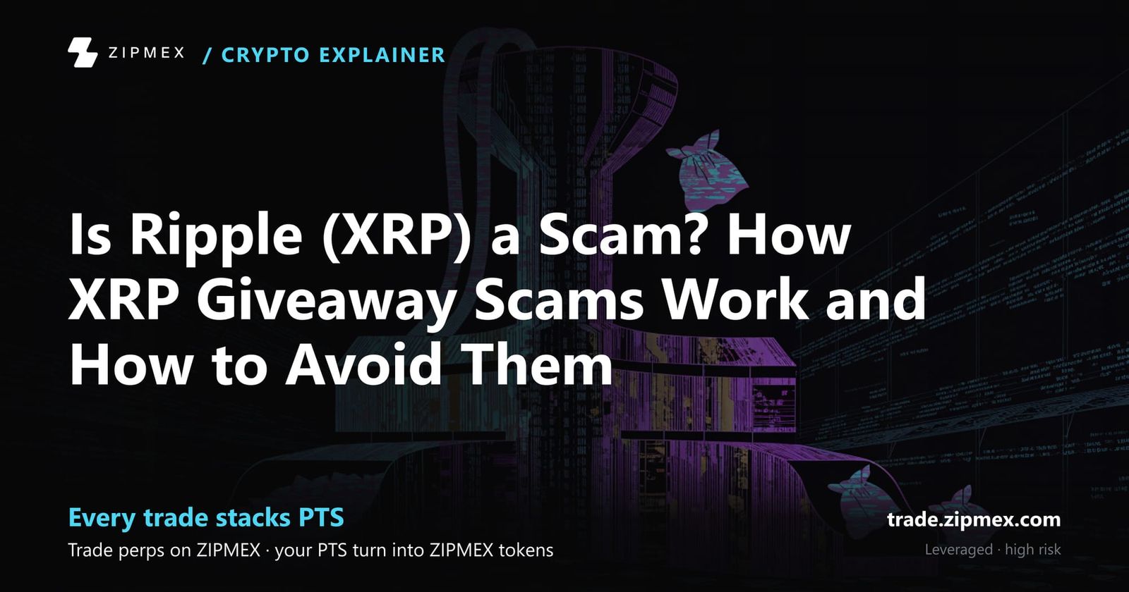 Is Ripple (XRP) a Scam? How XRP Giveaway Scams Work and How to Avoid Them