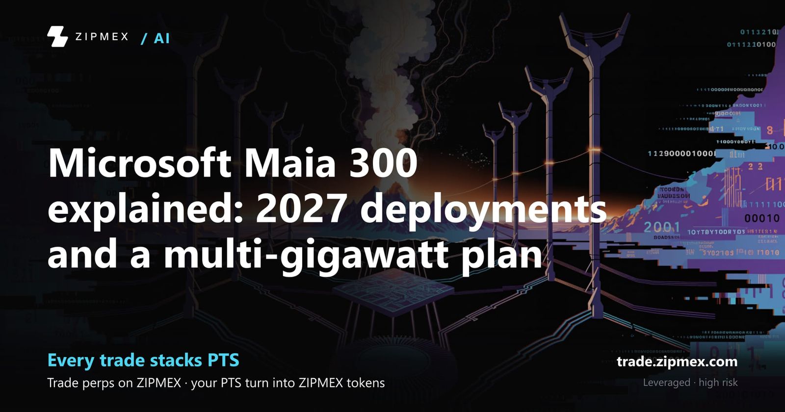 Microsoft Maia 300 explained: 2027 deployments and a multi-gigawatt plan