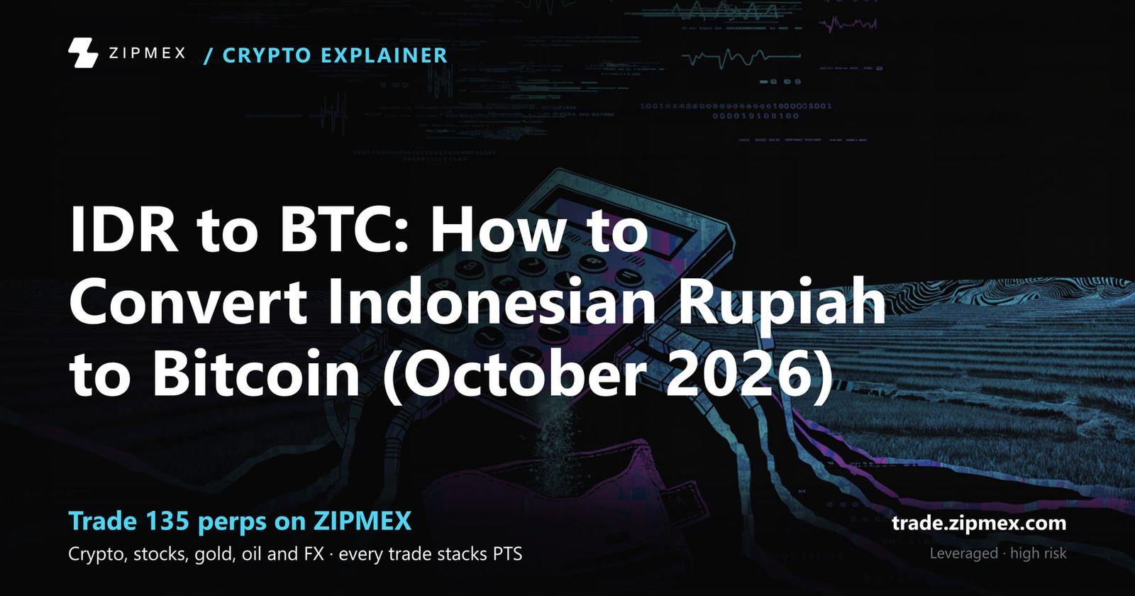 IDR to BTC: How to Convert Indonesian Rupiah to Bitcoin (October 2026)