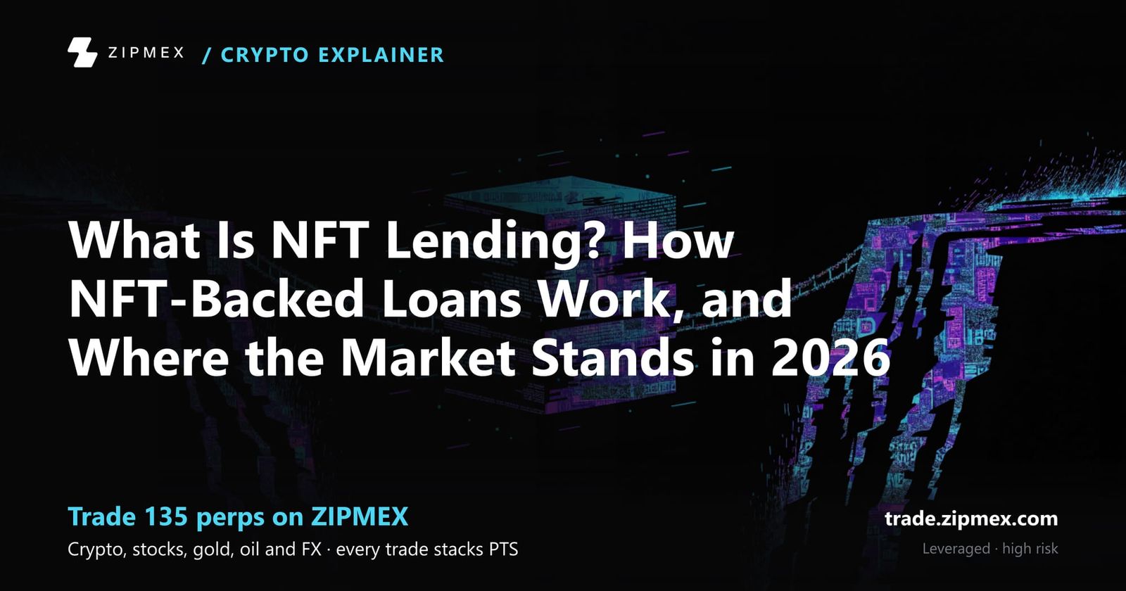 What Is NFT Lending? How NFT-Backed Loans Work, and Where the Market Stands in 2026