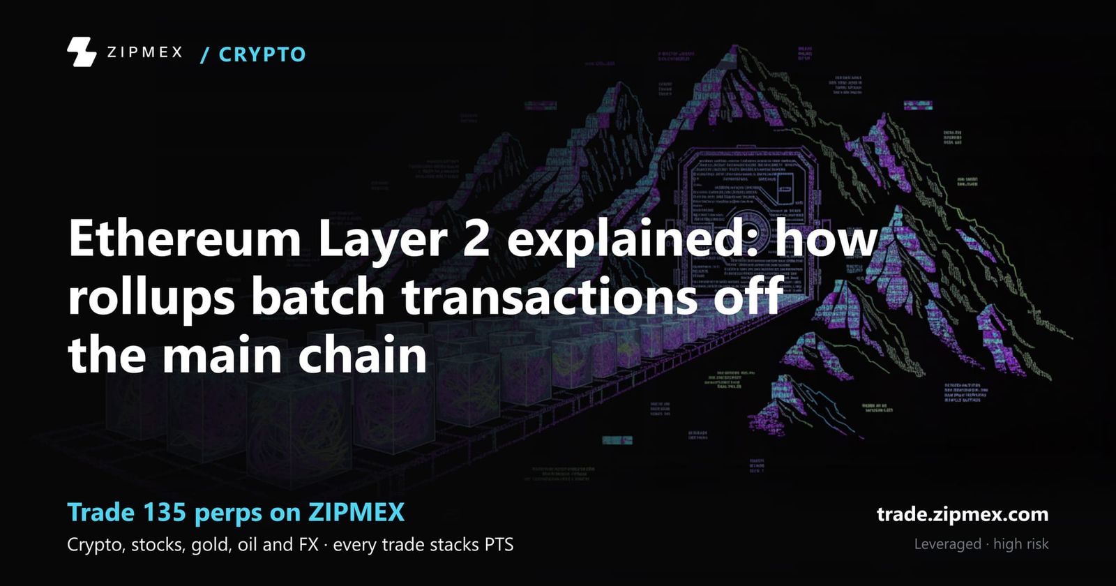 Ethereum Layer 2 explained: how rollups batch transactions off the main chain