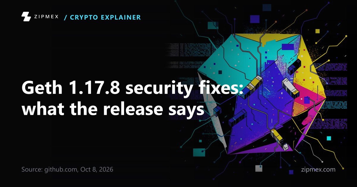 Geth 1.17.8 security fixes: what the release says