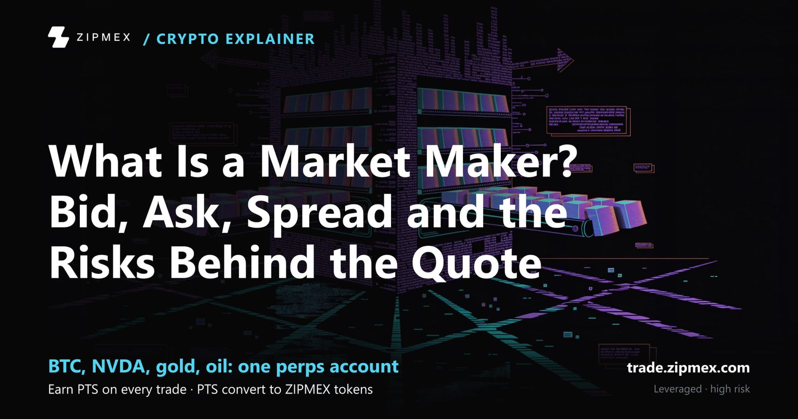 What Is a Market Maker? Bid, Ask, Spread and the Risks Behind the Quote