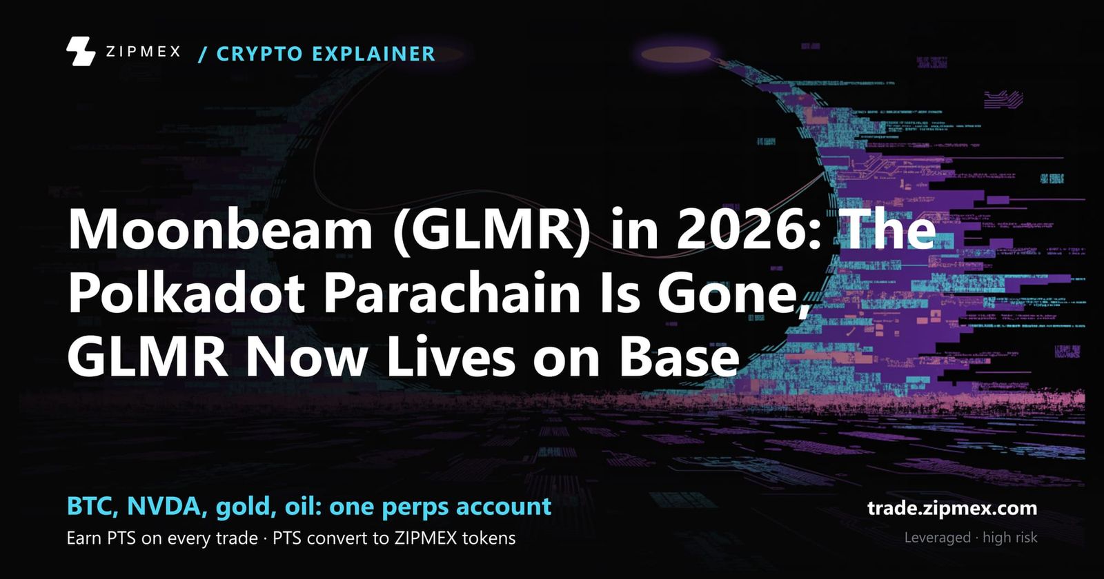 Moonbeam (GLMR) in 2026: The Polkadot Parachain Is Gone, GLMR Now Lives on Base