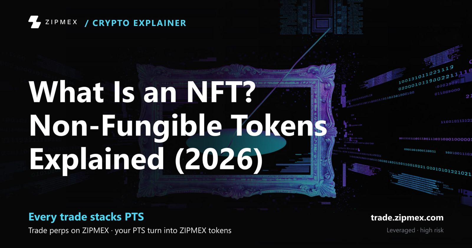 What Is an NFT? Non-Fungible Tokens Explained (2026)