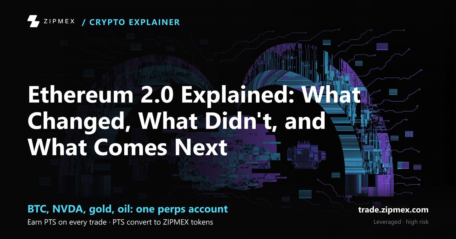 Ethereum 2.0 Explained: What Changed, What Didn't, and What Comes Next