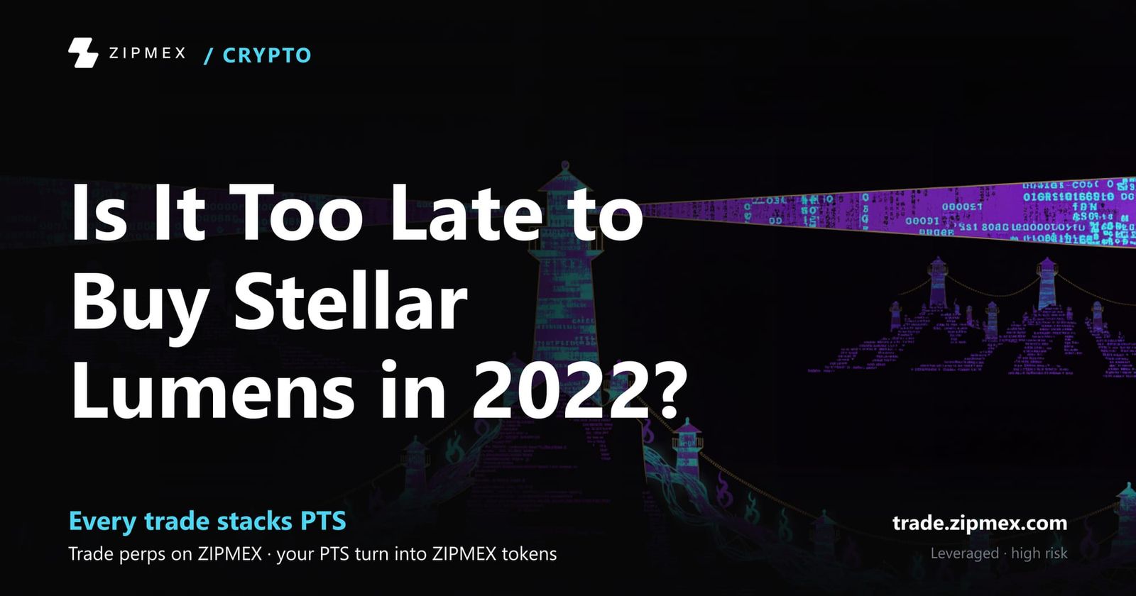 Stellar Lumens (XLM) Price Prediction 2022: Is It Too Late to Buy XLM?
