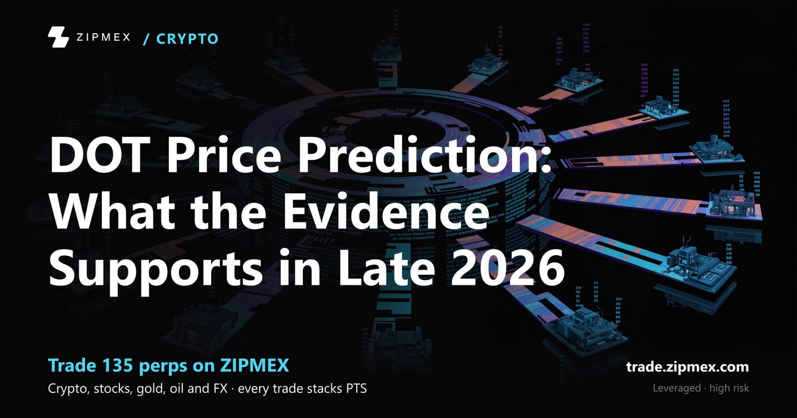 DOT Price Prediction: What the Evidence Supports in Late 2026