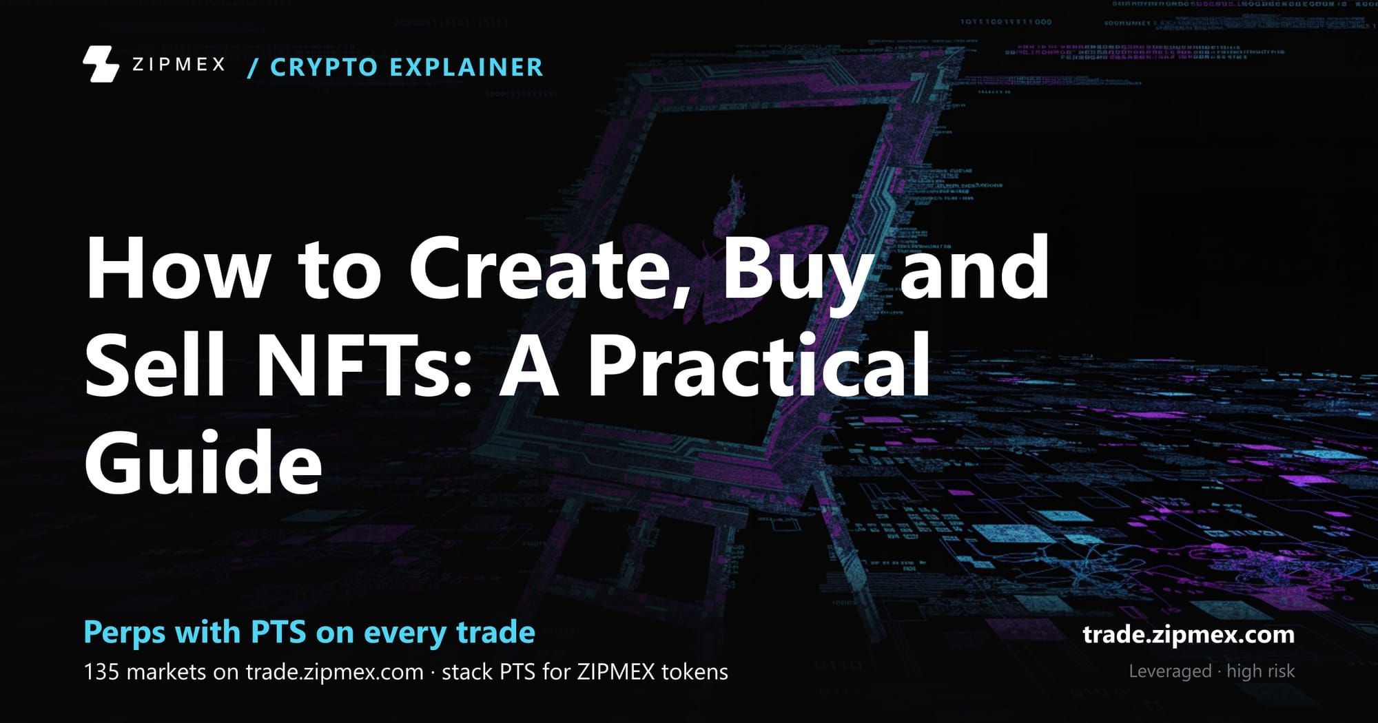 How to Create, Buy and Sell NFTs: A Practical Guide