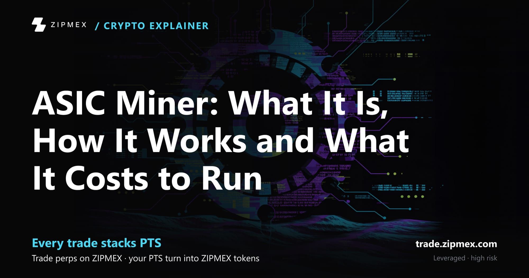 ASIC Miner: What It Is, How It Works and What It Costs to Run