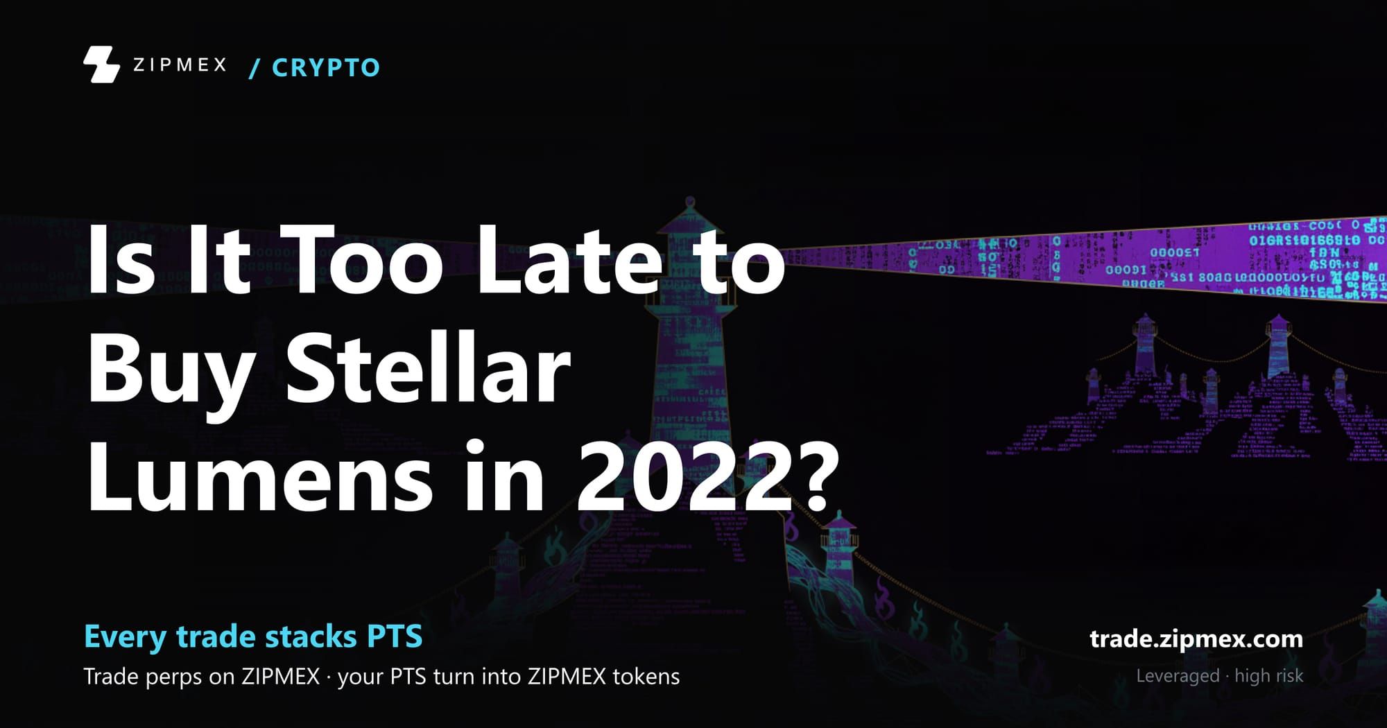 Stellar Lumens (XLM) Price Prediction 2022: Is It Too Late to Buy XLM?
