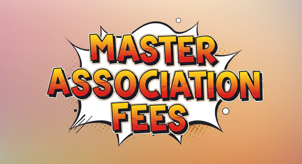 Cartoon-style image of the words Master Association Fees in orange-ish yellow, with a white caption bubble in the backdrop
