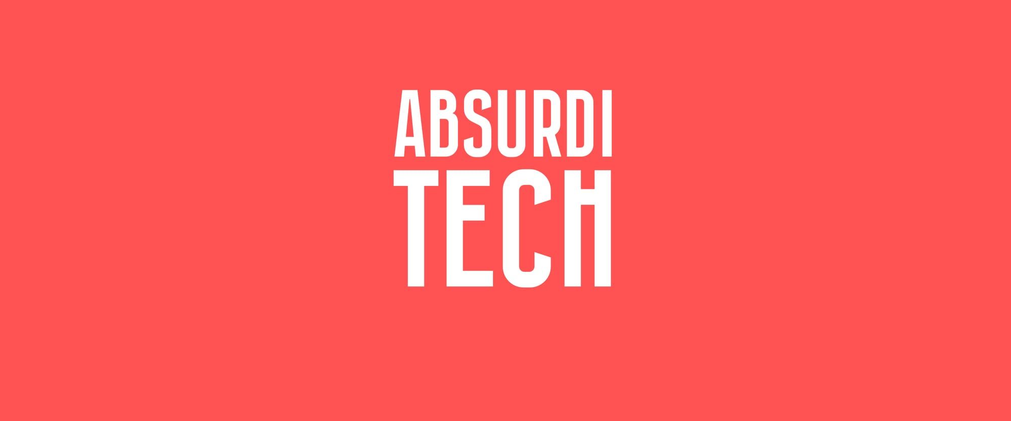 Absurditech