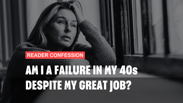 Single, Childless, and Not a Homeowner. Am I a Failure in My 40s Despite My Great Job?