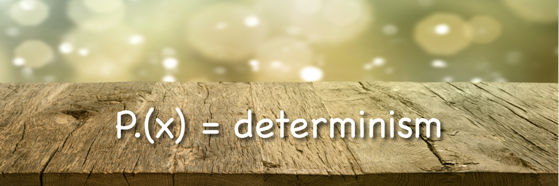 Determinism