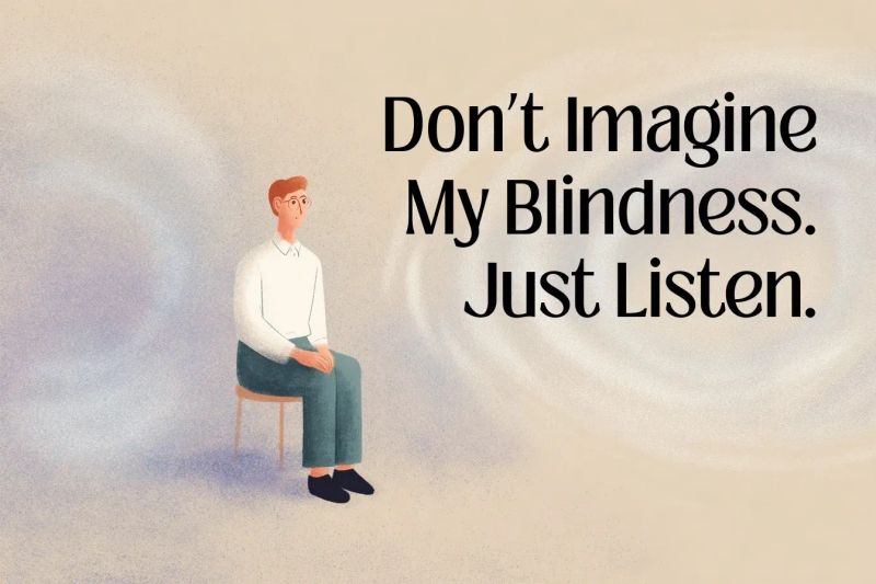 “Don’t Imagine My Blindness. Just Listen.” Empathy, Humor, and the God Who Speaks Through Many Voices