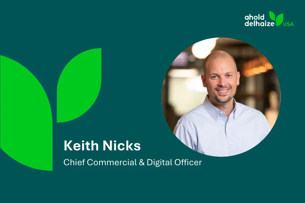 Keith Nicks appointed Chief Commercial & Digital Officer at Ahold Delhaize USA