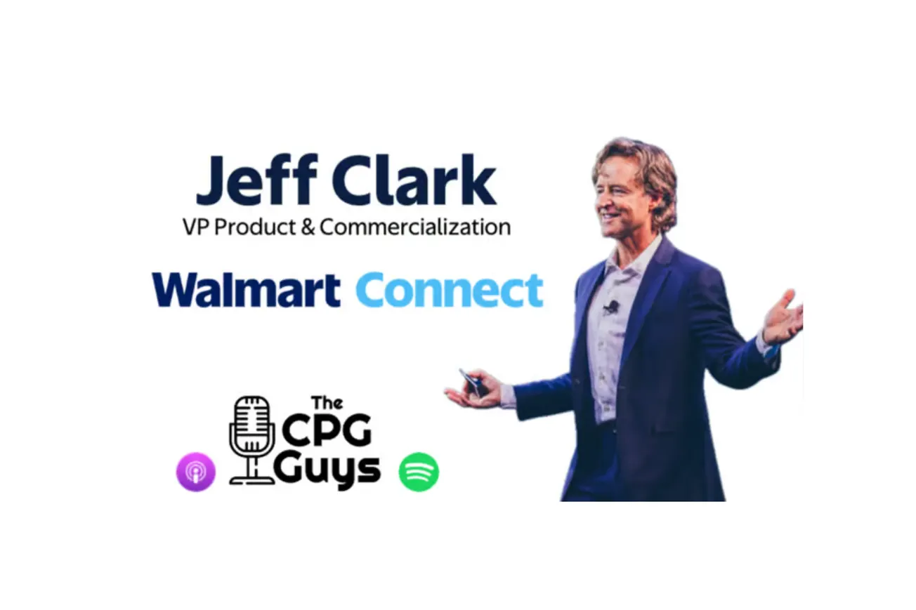The CPG Guys: Building a world class retail media platform with Walmart Connect’s Jeff Clark