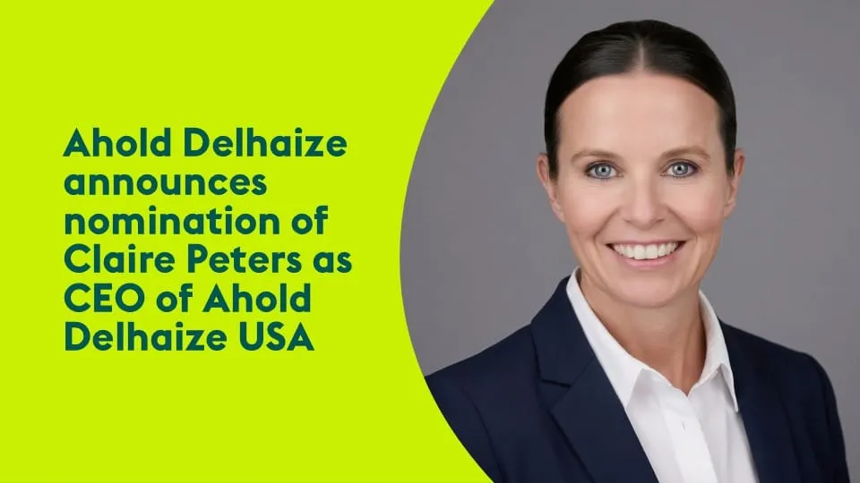 Ahold Delhaize announces nomination of Claire Peters as CEO of Ahold Delhaize USA