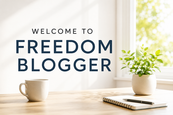 Welcome to Freedom Blogger: Because Life Should Feel Bigger Than Work, Bills and Weekends