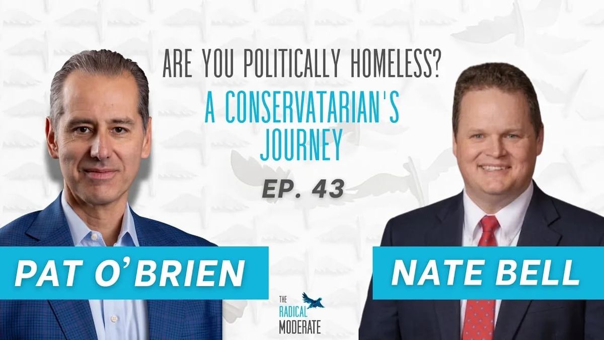 Ep. 43 - Political Homelessness: A Conservatarian's Journey with Nate Bell