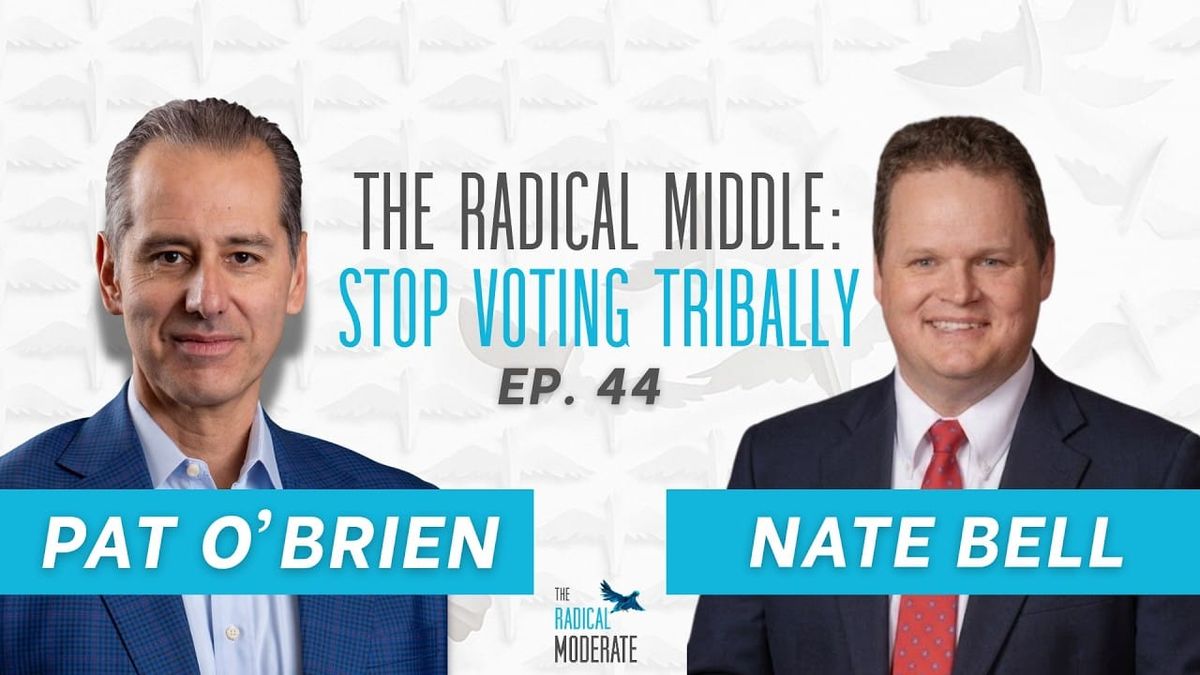 Ep. 44 - Radical Moderation: Thinking Past Tribal Politics with Nate Bell