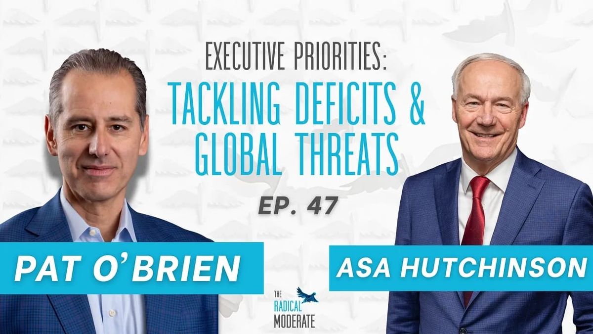 Ep. 47 - Executive Priorities: Tackling Deficits and Global Threats with Asa Hutchinson