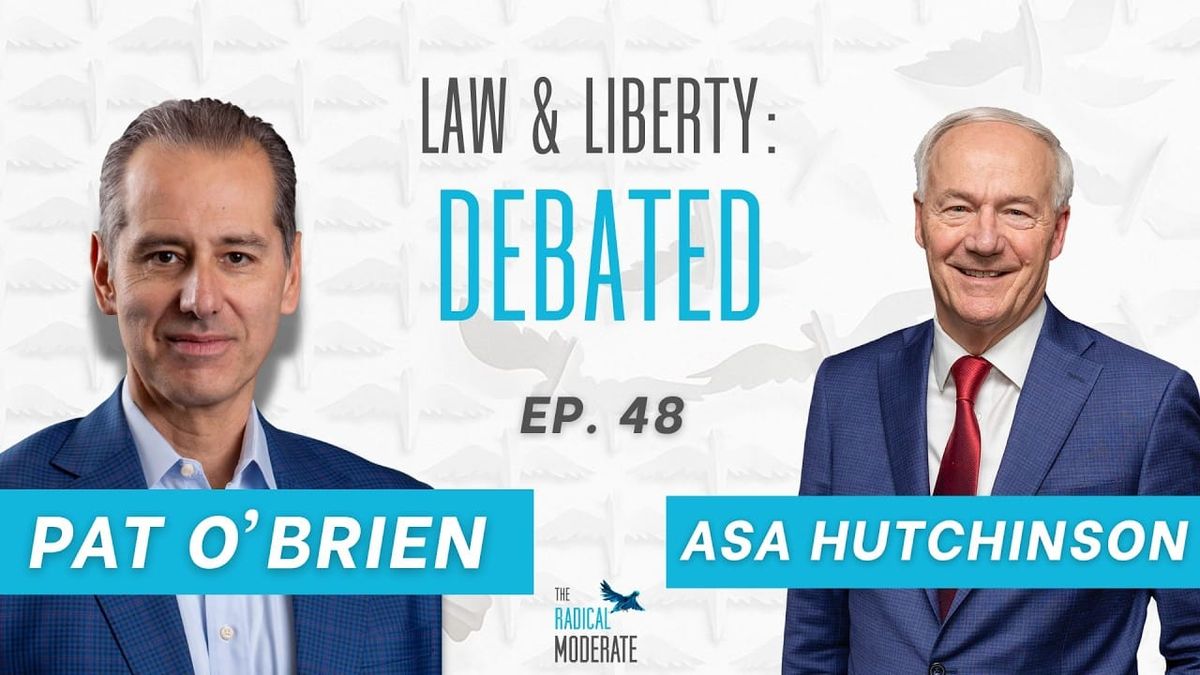 Ep. 48 - Balancing Law & Liberty: Drug Policy, Borders, and Foreign Crises with Asa Hutchinson