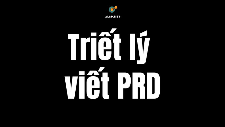 Triết lý viết PRD: Khi Viết Cũng Là Một Cách Yêu Sản Phẩm