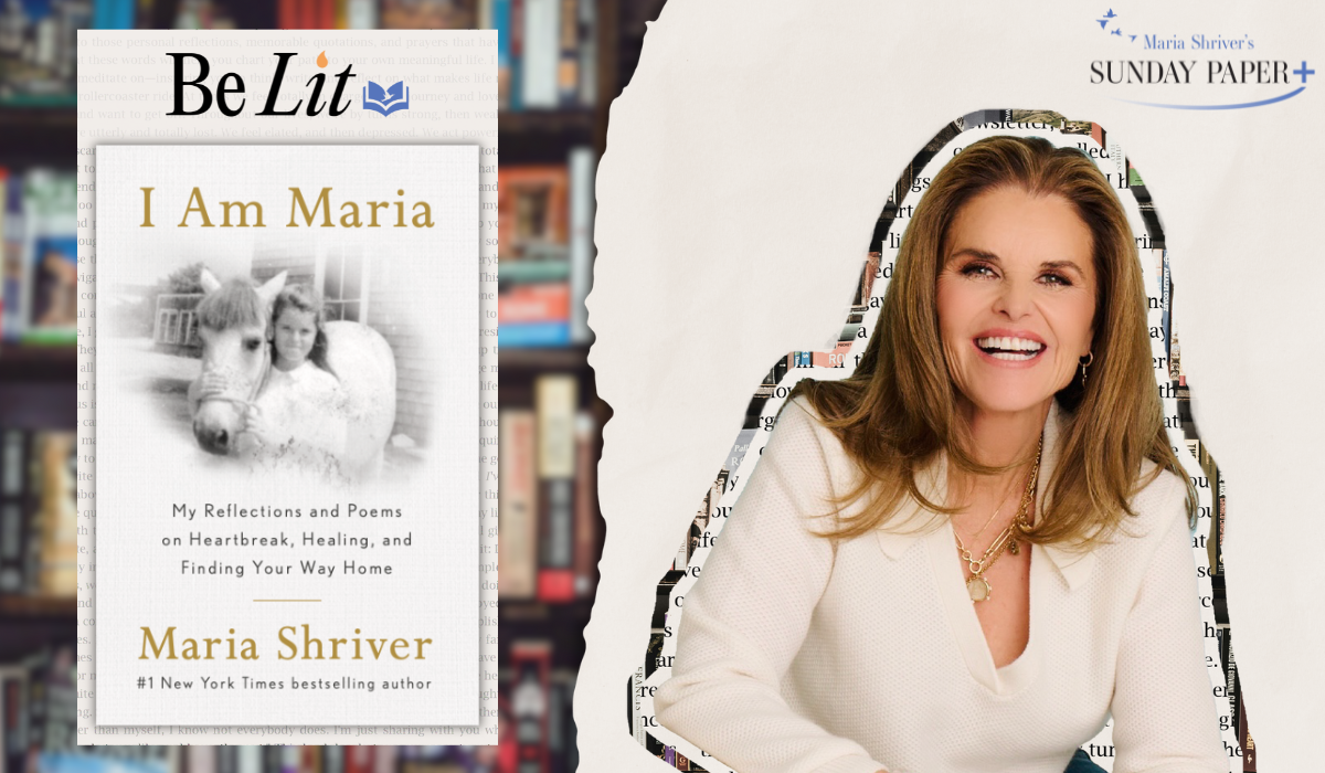 Be Lit with Maria Shriver: An Exclusive Excerpt from “I Am Maria”