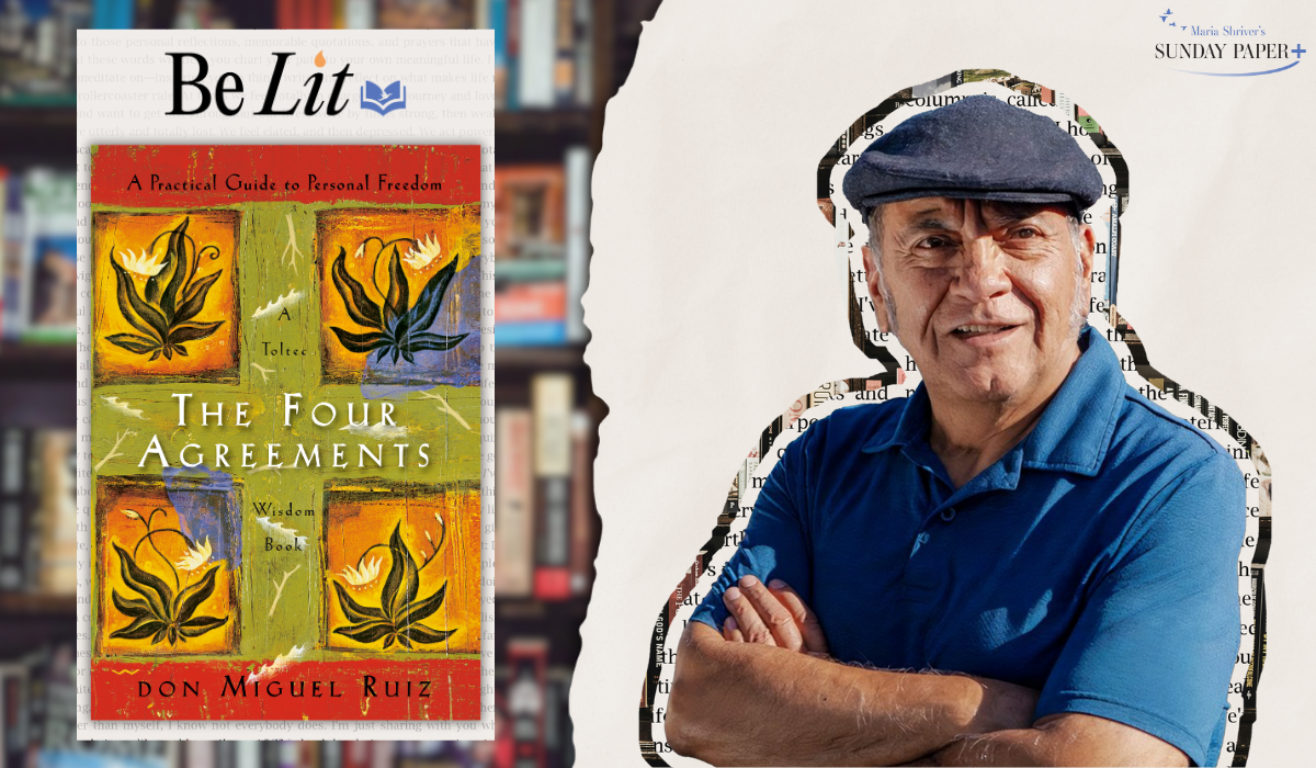 Be Lit with Don Miguel Ruiz: An Excerpt from “The Four Agreements”