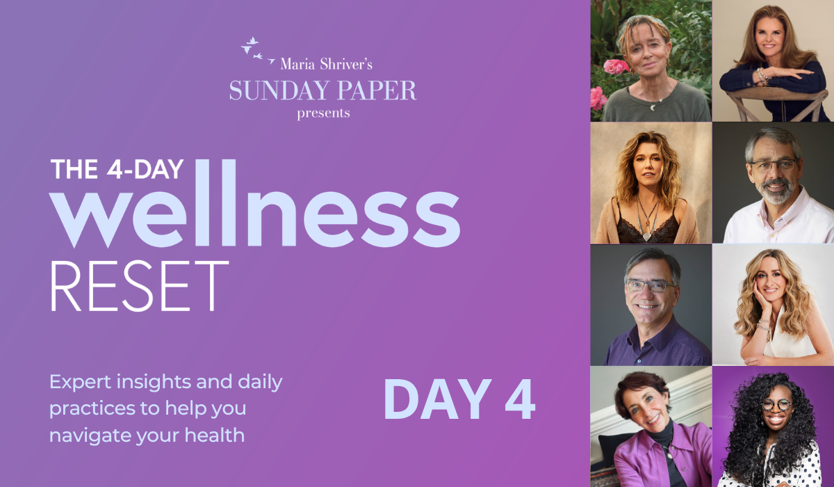 Maria Shriver's Sunday Paper Presents: The 4-Day Wellness Reset