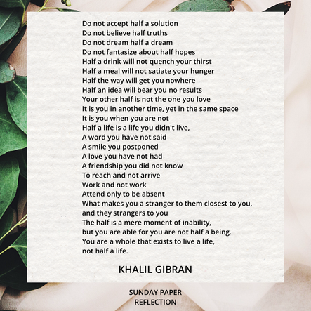 Cream beige image with green leaves. Half Life by Khalil Gibran, full text on page below.