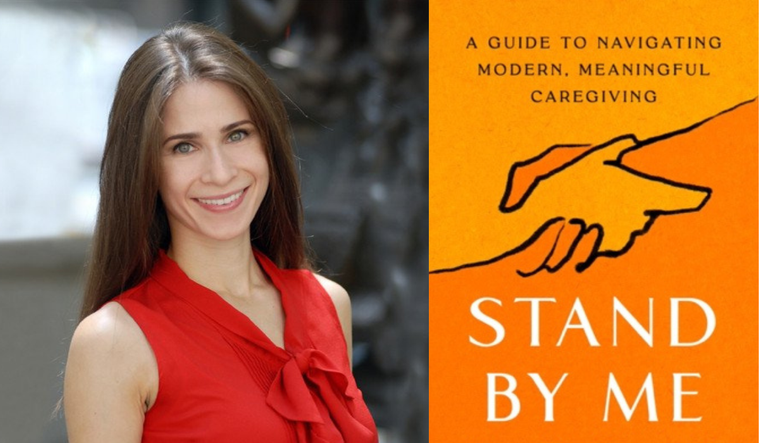 Allison Applebaum: Stand By Me, A Guide to Navigating Modern, Meaningful Caregiving.
